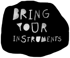 Bring your instruments